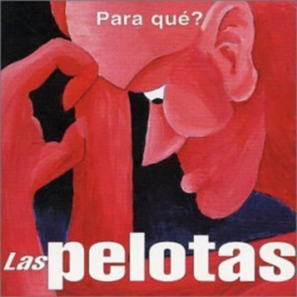 Las Pelotas - Para Que (CD)