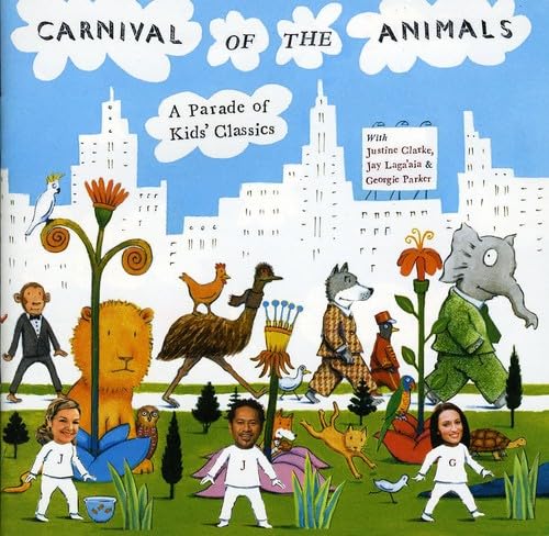 Justine Clarke / Jay Laga'aia / Georgie Parker - Carnival of the Animals: A Parade of Kids Classics (CD)