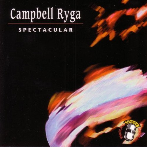 Campbell Ryga - CAMPBELL RYGA SPECTACULAR (CD)