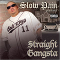 Slow Pain - Straight Gangsta (CD)