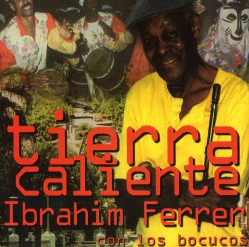 Ibrahim Ferrer / Los Bocucos - Tierra Caliente: Roots Of Buena Vista (CD)
