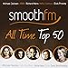 SMOOTH FM ALL TIME TOP 50-SMOOTH FM ALL TIME TOP 5 (CD)