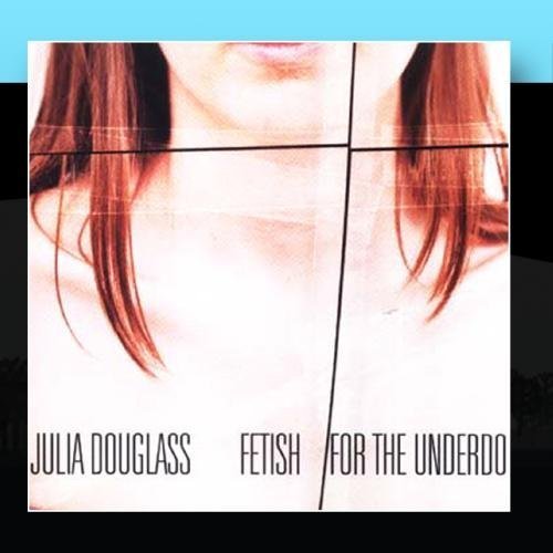 Fetish for the Underdog by Julia Douglass (2000-01-01) (CD)