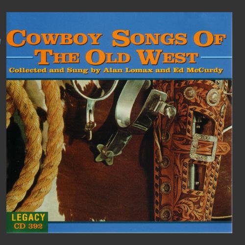 Alan Lomax / Ed McCurdy - Cowboy Songs of the Old West (CD)