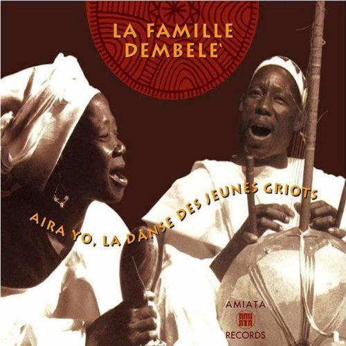 La Famille Dembele - Aira Yo la Danse Des Jeunes Griots (CD)