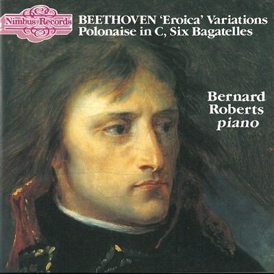 Bernard Roberts piano - Beethoven Eroica Variations, Polonaise in C, Six Bagatelles (CD)