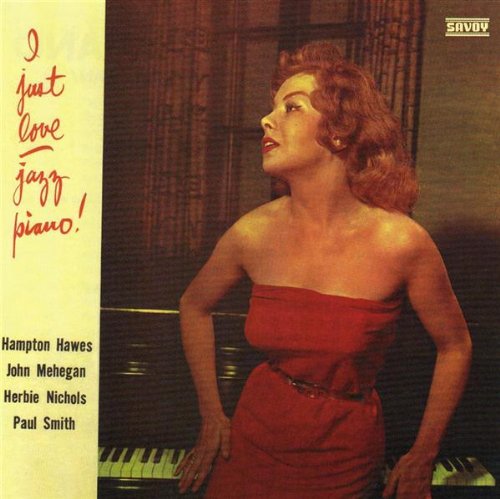 Hampton Hawes / Herbie Nichols / John Mehegan / Paul Smith - I Just Love Jazz Piano (CD)