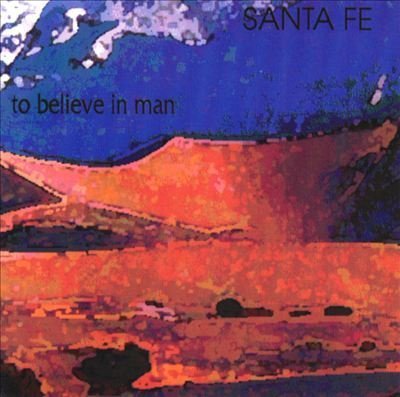 Santa Fe - To Believe in Man (CD)