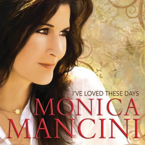 Monica Mancini - I've Loved These Days (CD)