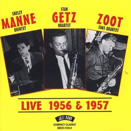 Shelly Manne Quintet / Stan Getz Quartet / Zoot Sims Quartet - Live 1956 & 1957 (CD)