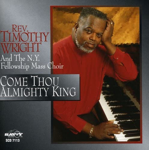 Rev. Timothy Wright & Ny Fello - Come Thou Almighty King (CD)