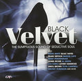Black Velvet-the Sumptuous Sound of Seductive Soul - Black Velvet-The Sumptuous Sound of Seductive Soul (CD)