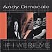 Andy Dimacale - If I Were Me (CD)