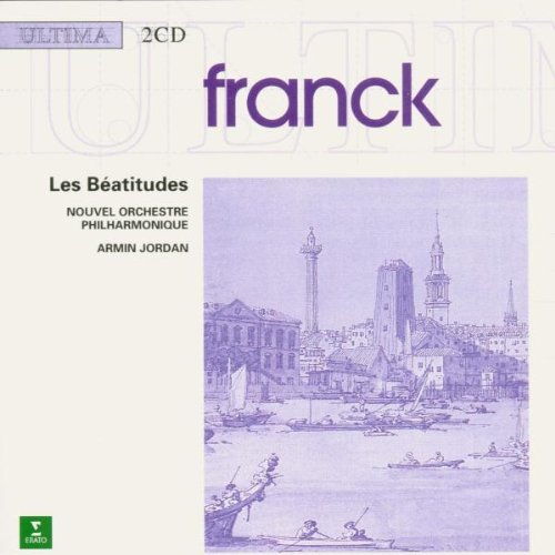 Cesar Franck / Armin Jordan / Louise Lebrun / Jane Berbie / Nathalie Stutzmann / Marcel Vanaud / Francois Loup / Daniel Ottevaere / David Rendall / Peter Jeffes / Nouvel Orchestre Philharmonique De Radio-France / Chœur de Radio France - Ultima-Les Beatitu