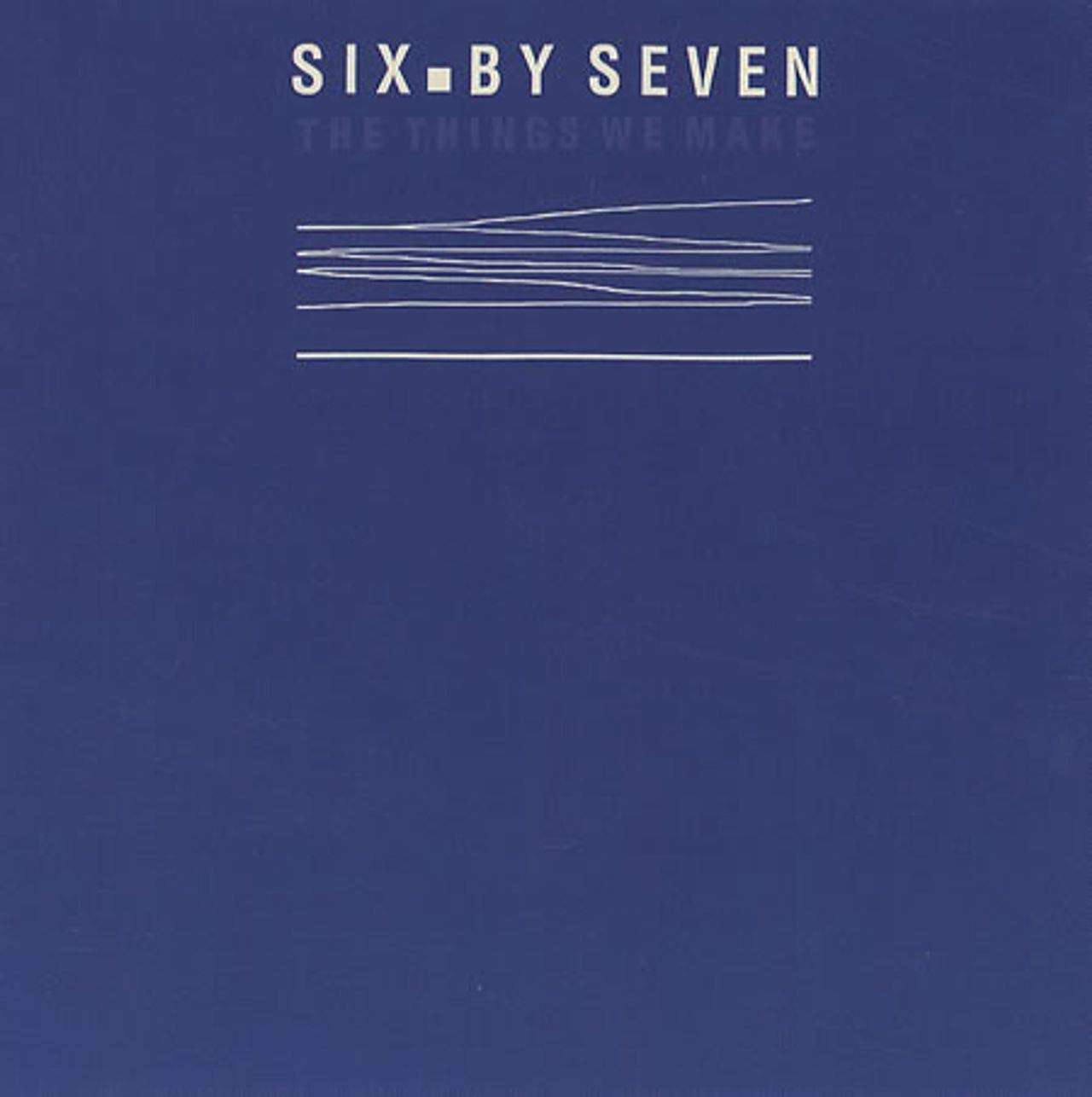 Six By Seven - Things We Make (CD)