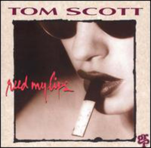 Tom Scott - Reed My Lips (CD)