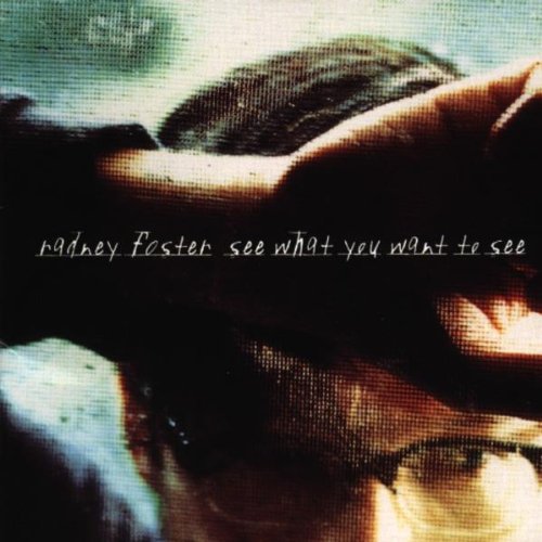 Radney Foster - See What You Want to See (CD)