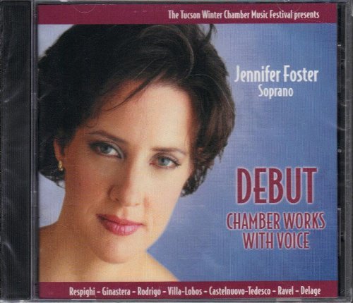 DEBUT Chamber Works with Voice - Jennifer Foster Soprano (CD)