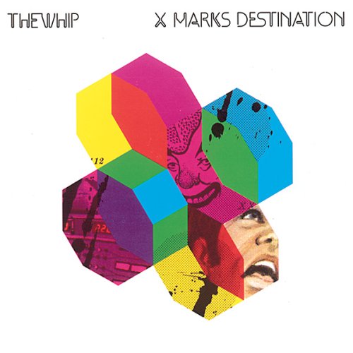 The Whip - X Marks Destination (CD)