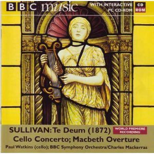 BBC Music Sullivan: Macbeth Overture, Cello Concerto, Te Deum (Audio CD)