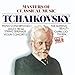 Pyotr Ilyich Tchaikovsky - Masters Of Classical Music: Tchaikovsky (CD)