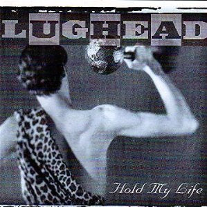 Lughead - Hold My Life (CD)