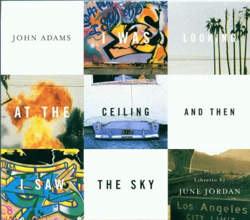 John Adams - Adams: I Was Looking At The Ceiling and Then I Saw The Sky (CD)