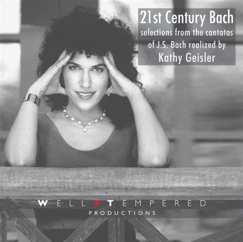 Kathy Geisler - 21st Century Bach (CD)