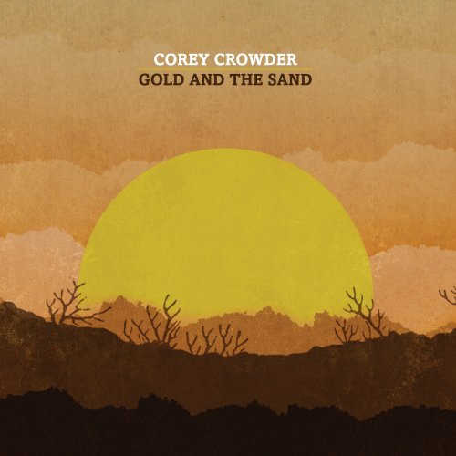 Corey Crowder - Gold and The Sand (CD)