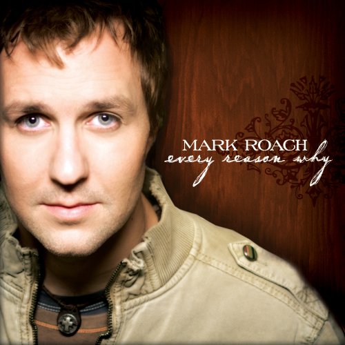 Mark Roach - Every Reason Why (CD)