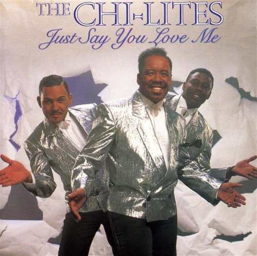 The Chi-lites - Just Say You Love Me (CD)