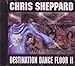 Chris Sheppard - Destination Dance Floor II (CD)