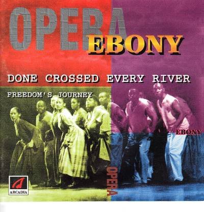 Ebony Opera - Done Cross Every River (CD)