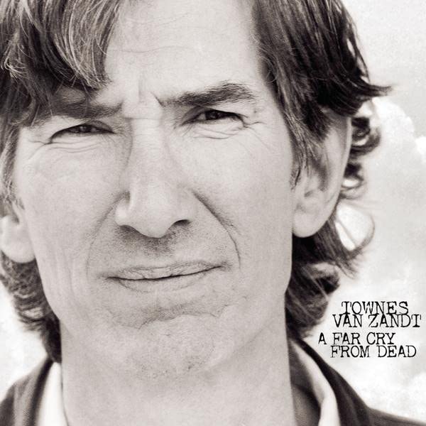 Townes Van Zandt - Far Cry From Dead (CD)