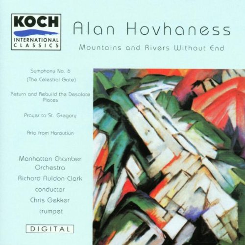 Hovhaness - Hovhaness: Chamber Symphony 'Mountains and Rivers Without End'; Prayer of St. Gregory for trumpet and string orchestra; Symphony No. 6 'Celestial Gate'; Concerto for Trumpet and Wind Symphony 'Return and Rebuild the Desolate Places' (CD)