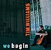 Tim Williams - We Begin (CD)