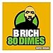 B Rich - 80 Dimes (CD)