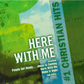 #1 Christian Hits: Here With Me (CD)