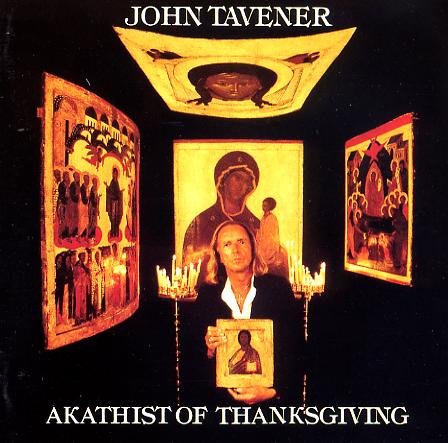 Tavener - Akathist of Thanksgiving (CD)