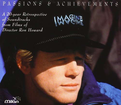 Passions And Achievements: A 20-Year Retrospective Of Soundtracks From The Films Of Director Ron Howard (Film Score Anthology) (CD)