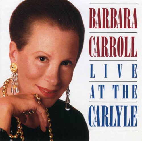 Barbara Carroll - Live At The Carlyle (CD)