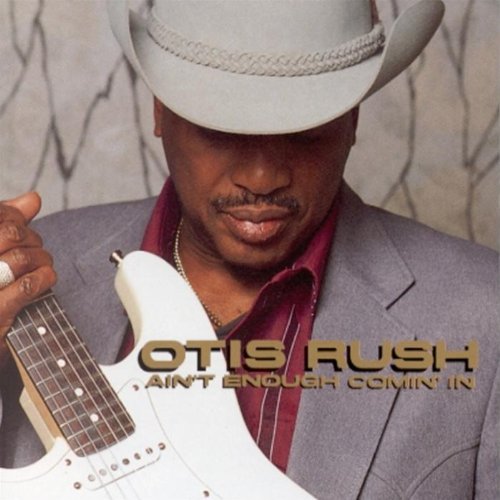 Otis Rush - Ain't Enough Comin' in (CD)