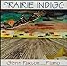 Glenn Paxton, Piano - Prairie indigo (CD)