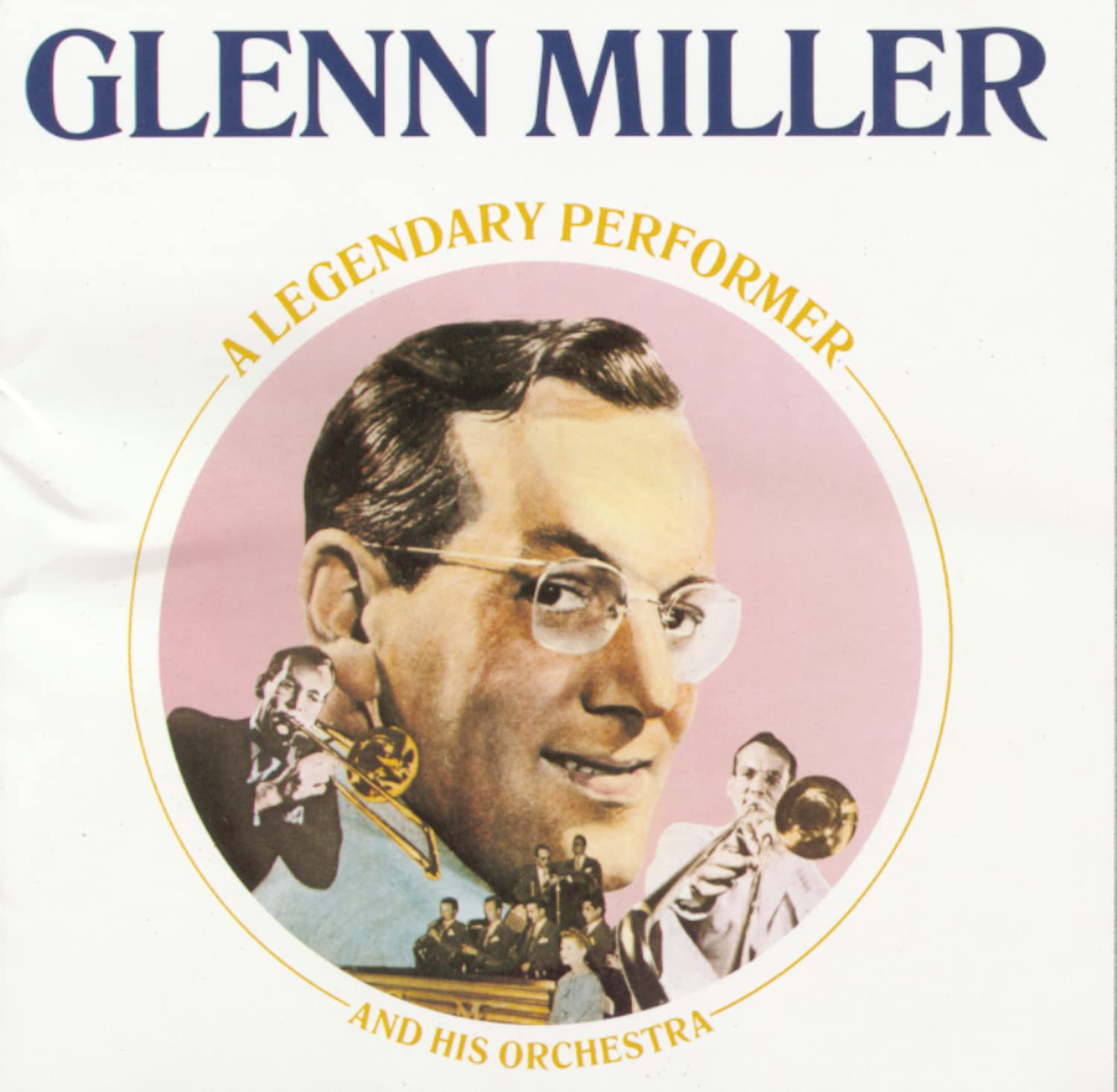 Glenn Miller And His Orchestra - Legendary Performer (CD)