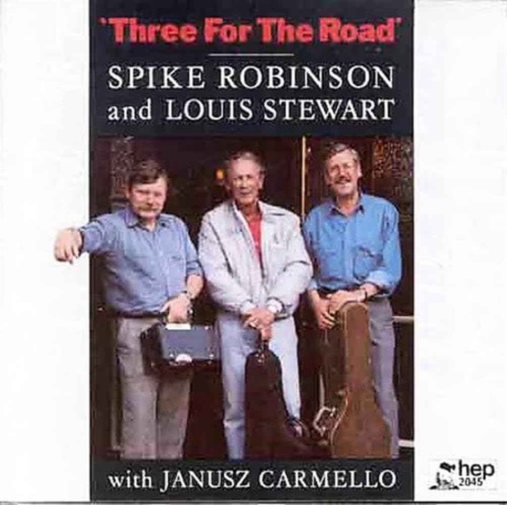 Spike Robinson / Louis Stewart / Janusz Carmello - Three For The Road (CD)