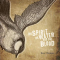 Ryan Delmore - The Spirit, the Water, and the Blood (CD)