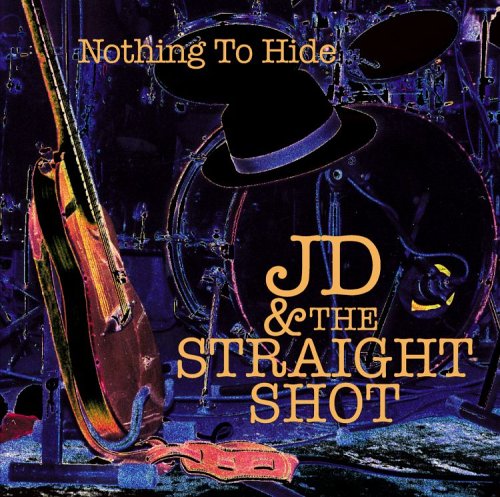 JD & The Straight Shot - Nothing to Hide (CD)