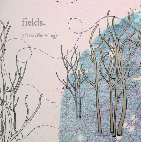 Fields - 7 From the Village (CD)