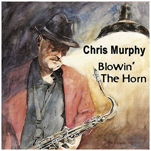 Chris Murphy - Blowin' the Horn (CD)