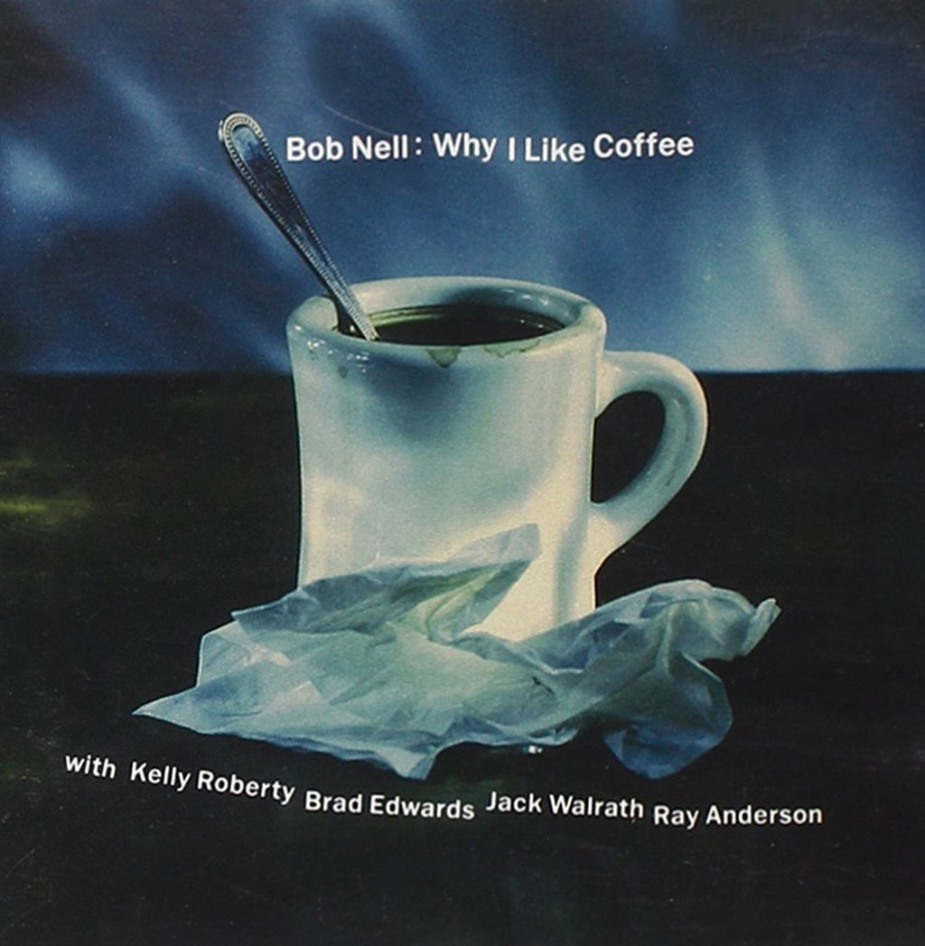 Bob Nell - Why I Like Coffee (CD)